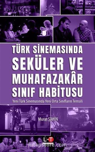 Türk Sinemasında Seküler ve Muhafazakar Sınıf Habitusu