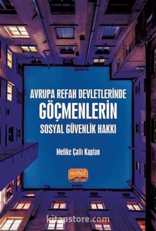 Avrupa Refah Devletlerinde Göçmenlerin Sosyal Güvenlik Hakkı