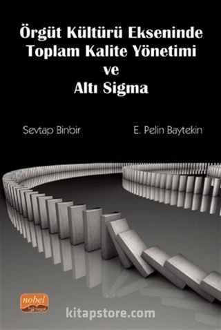 Örgüt Kültürü Ekseninde Toplam Kalite Yönetimi ve Altı Sigma