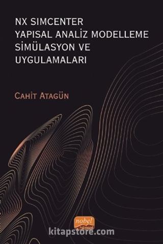 Nx Sımcenter Yapısal Analiz Modelleme Simülasyon ve Uygulamaları