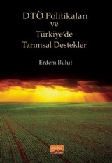 DTÖ Politikaları ve Türkiye'de Tarımsal Destekler