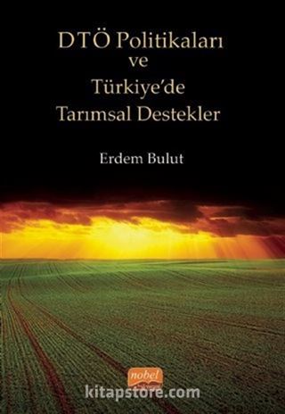 DTÖ Politikaları ve Türkiye'de Tarımsal Destekler