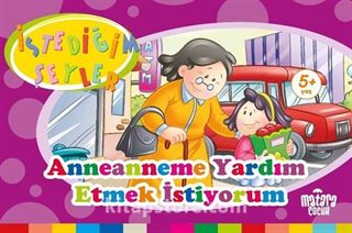 Anneanneme Yardım Etmek İstiyorum (İstediğim Şeyler)