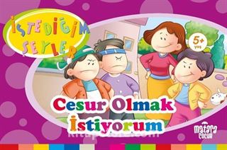 Cesur Olmak İstiyorum (İstediğim Şeyler)