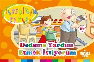 Dedeme Yardım Etmek İstiyorum (İstediğim Şeyler)