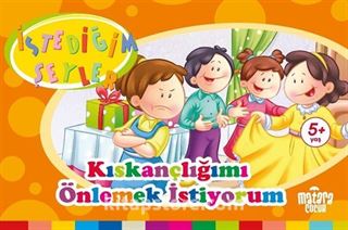 Kıskançlığımı Önlemek İstiyorum (İstediğim Şeyler)