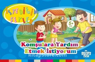 Komşulara Yardım Etmek İstiyorum (İstediğim Şeyler)