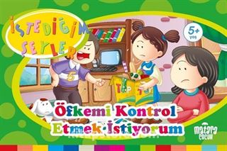 Öfkemi Kontrol Etmek İstiyorum (İstediğim Şeyler)