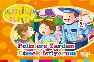 Polislere Yardım Etmek İstiyorum (İstediğim Şeyler)