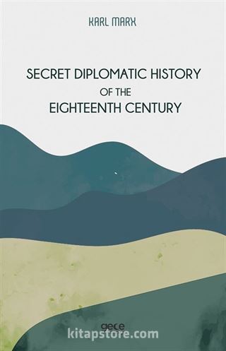 Secret Diplomatic History Of The Eighteenth Century