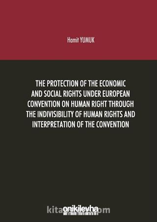 The Protection Of The Economic And Social Rights Under European Convention Human Right Through The Indivisibility Of Human Rights And Interpretation Of The Convention