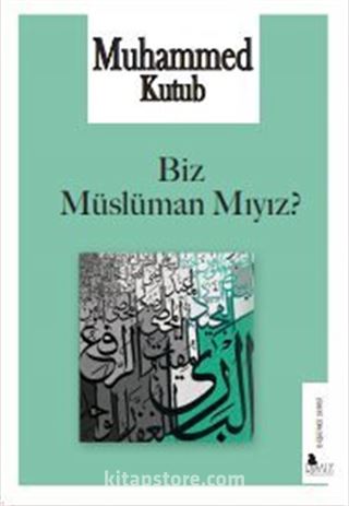 Biz Müslüman mıyız?