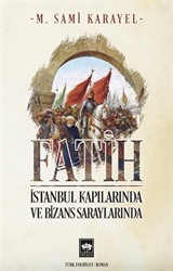 Fatih İstanbul Kapılarında ve Bizans Saraylarında