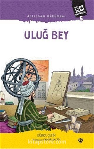 Astronom Hükümdar Uluğ Bey