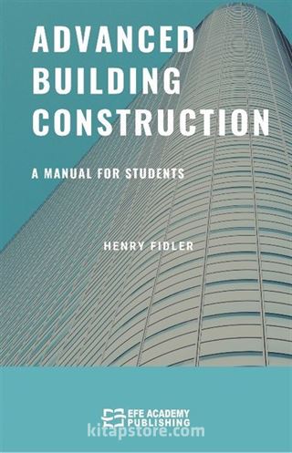 Advanced Building Construction A Manual for Students