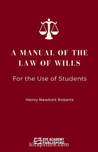 A Manual Of The Law Of Wills For The Use Of Students