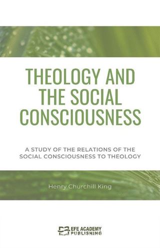 Theology And The Social Consciousness A Study Of The Relations Of The Social Consciousness To Theology