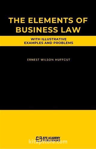 The Elements Of Business Law With Illustrative Examples And Problems