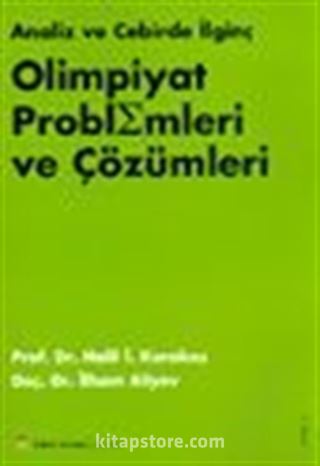 Analiz ve Cebirde İlginç Olimpiyat Problemleri ve Çözümleri