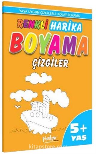 Yaşa Uygun Çizgilerle Renkli Harika Boyama Çizgiler (5+Yaş)