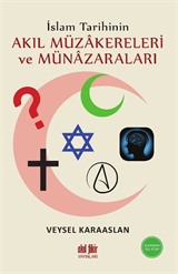 İslam Tarihinin Akıl Müzakereleri ve Münazaraları