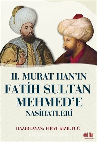 II. Murat Han'ın Fatih Sultan Mehmet'e Nasihatleri