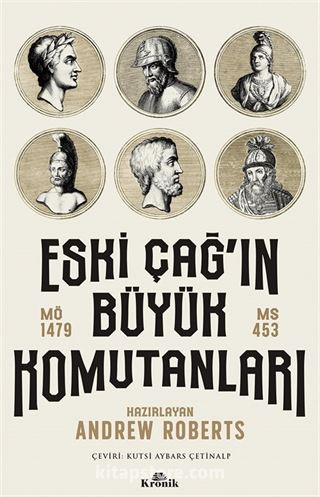 Eski Çağ'ın Büyük Komutanları (MÖ 1479-MS 453)