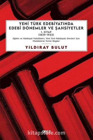 Yeni Türk Edebiyatında Edebî Dönemler ve Şahsiyetler (1. Kitap)