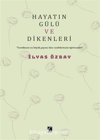 Hayatın Gülü ve Dikenleri