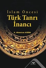 İslam Öncesi Türk Tanrı İnancı