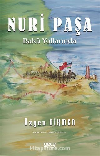 Nuri Paşa Bakü Yollarında