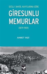 Sicill-i Ahval Kayıtlarına Göre Giresunlu Memurlar (1879-1909)