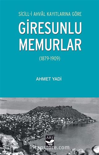 Sicill-i Ahval Kayıtlarına Göre Giresunlu Memurlar (1879-1909)