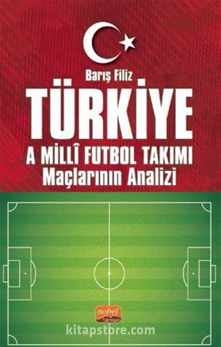 Türkiye A Millî Futbol Takımı Maçlarının Analizi