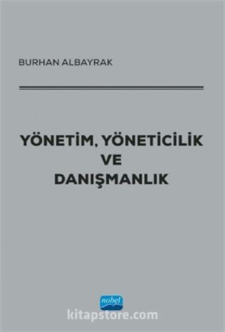 Yönetim, Yöneticilik ve Danışmanlık