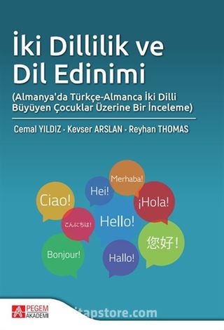 İki Dillilik ve Dil Edinimi (Almanya'da Türkçe-Almanca İki Dilli Büyüyen Çocuklar Üzerine Bir İnceleme)