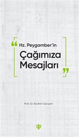 Hz. Peygamber'in Çağımıza Mesajları