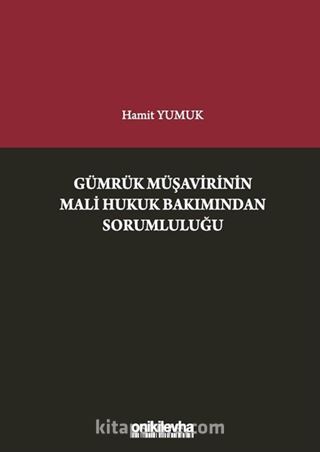 Gümrük Müşavirinin Mali Hukuk Bakımından Sorumluluğu