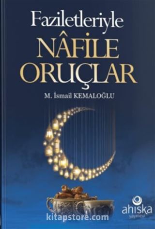 Faziletleriyle Nafile Oruçlar