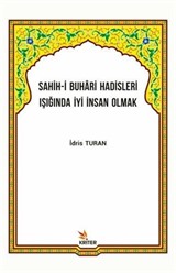 Sahih-i Buhari Hadisleri Işığında İyi İnsan Olmak