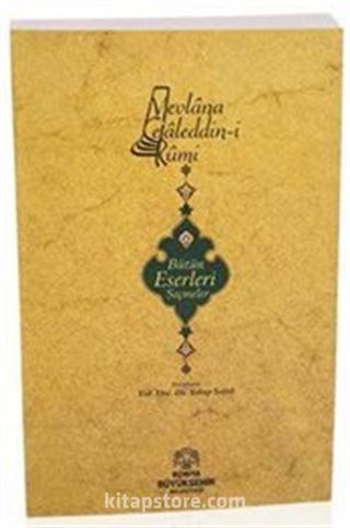 Mevlana Celaleddin-i Rumi Bütün Eserleri Seçmeler