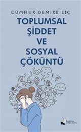 Toplumsal Şiddet ve Sosyal Çöküntü