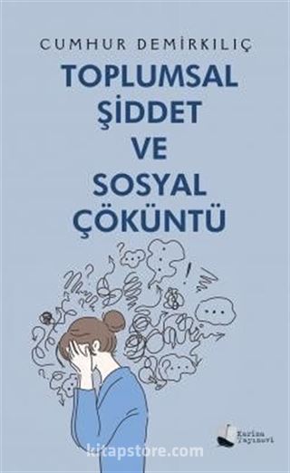 Toplumsal Şiddet ve Sosyal Çöküntü