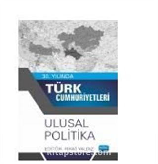 30.Yılında Türk Cumhuriyetleri - Ulusal Politika