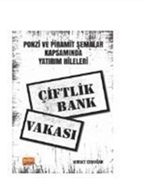 Ponzi ve Piramit Şemalar Kapsamında Yatırım Hileleri: Çiftlik Bank Vakası