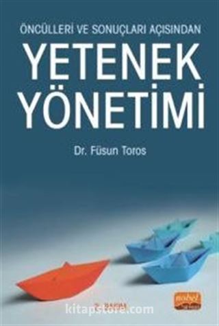 Öncülleri ve Sonuçları Açısından Yetenek Yönetimi