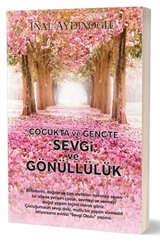 Çocukta ve Gençte Sevgi Ve Gönüllülük