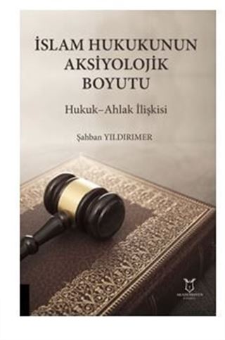 İslam Hukukunun Aksiyolojik Boyutu