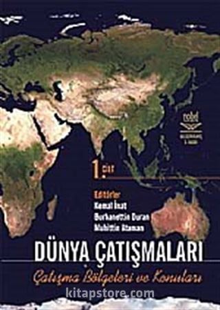 Dünya Çatışmaları Çatışma Bölgeleri ve Konuları Cilt 1