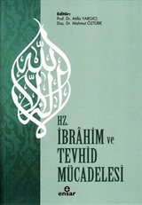 Hz. İbrahim ve Tevhid Mücadelesi